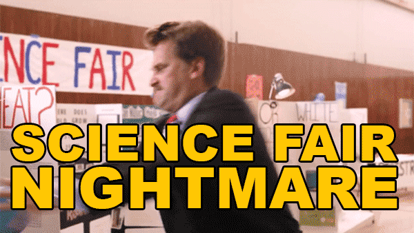 Science Fair Nightmare